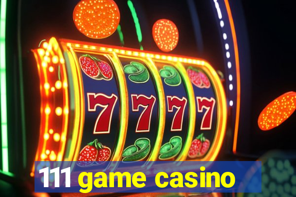 111 game casino